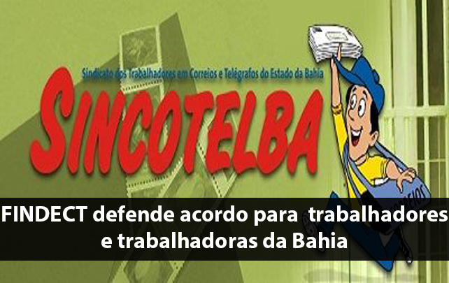 FINDECT defende acordo para trabalhadores e trabalhadoras da Bahia