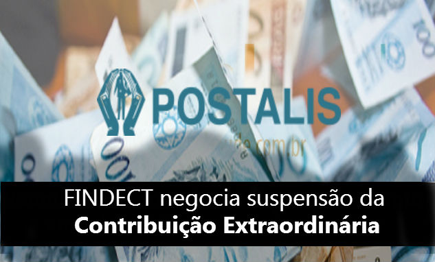 POSTALIS: FINDECT negocia suspensão da Contribuição Extraordinária