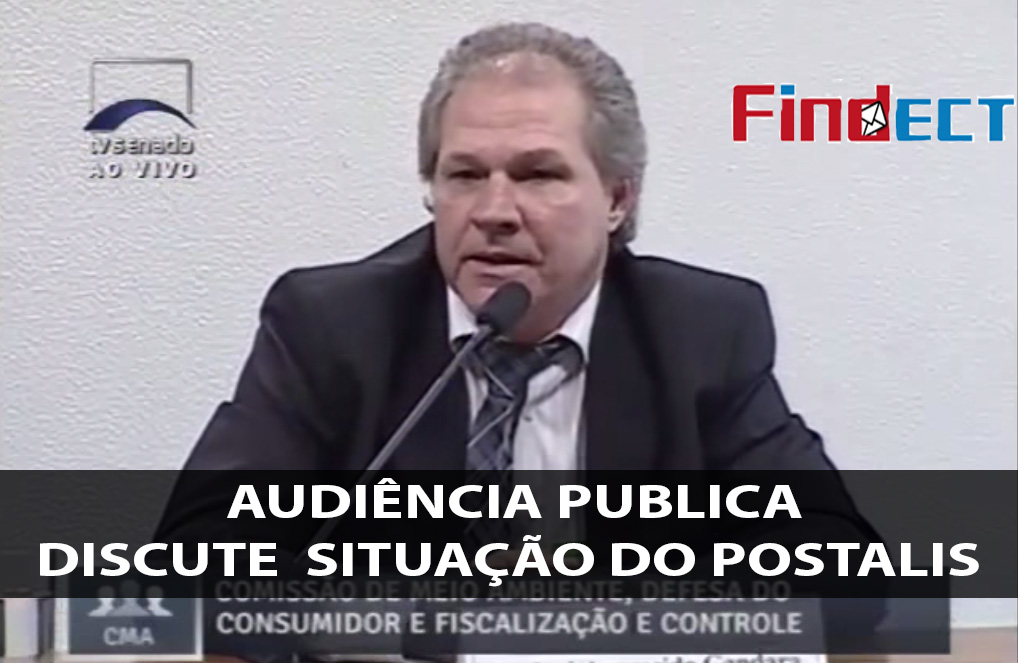 POSTALIS: FINDECT participa de Audiência Pública no Senado