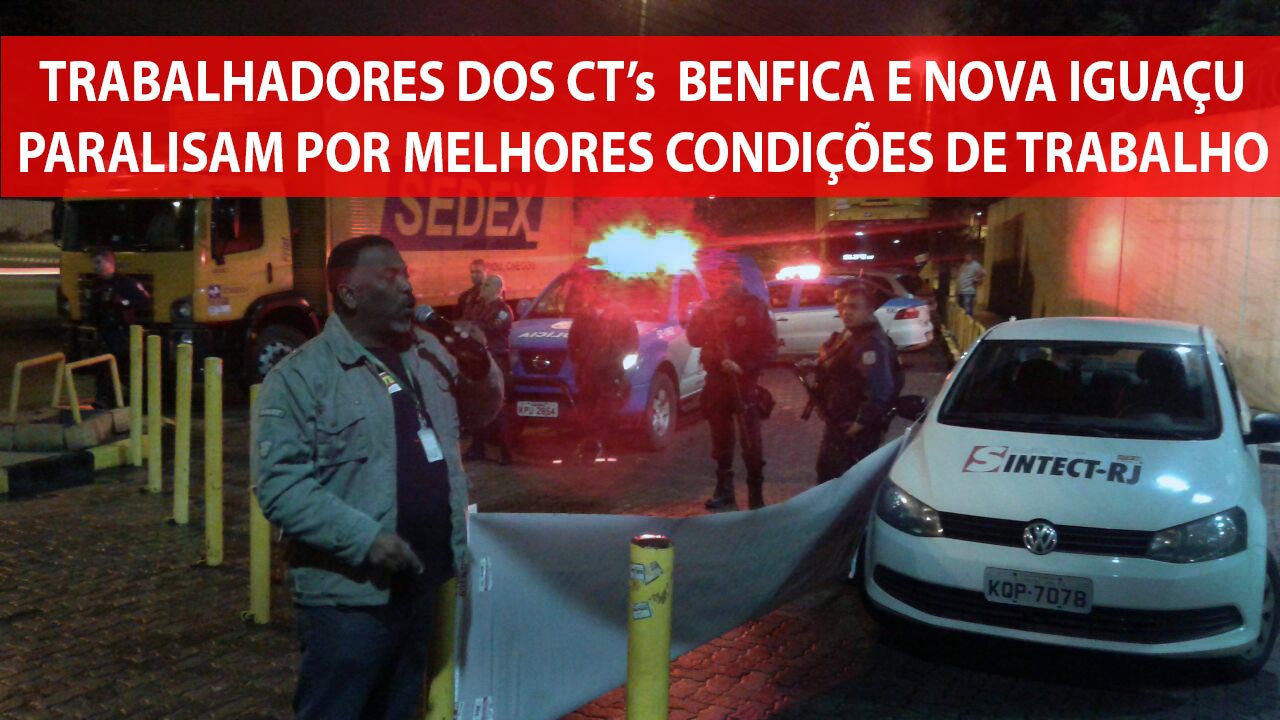 Trabalhadores dos CT’s Nova Iguaçu e Benfica paralisam por melhores condições