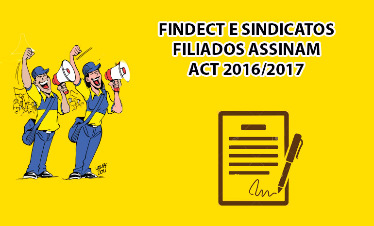 FINDECT e Sindicatos filiados assinam ACT 2016/2017
