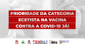 Vamos cobrar nas redes sociais a inclusão da categoria ecetista nos grupos prioritários de vacinação contra a Covid-19