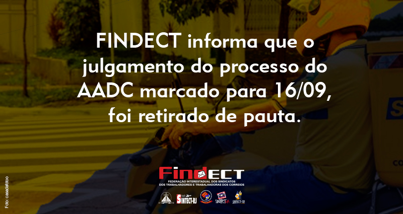 Informativo da FINDECT sobre o adiamento do julgamento do AADC