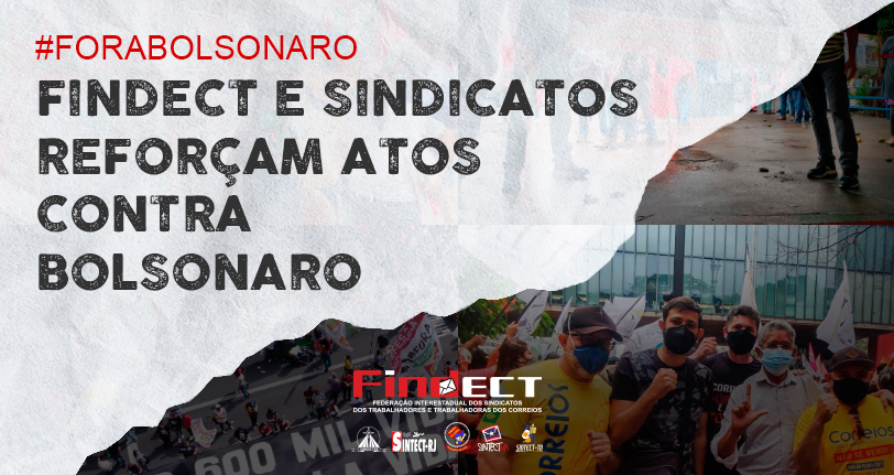 FINDECT e Sindicatos reforçam atos contra a inflação e privatizações promovidas por Bolsonaro