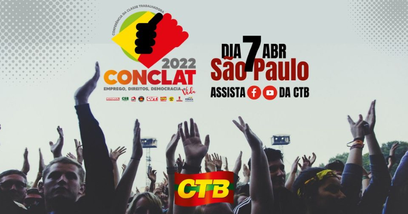 Conclat 2022 – Emprego, Direitos, Democracia e Vida