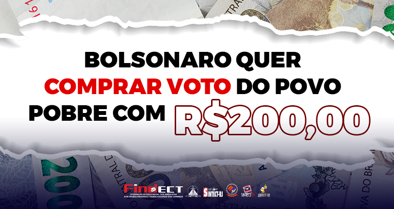 Bolsonaro quer comprar o voto do povo pobre com R$ 200