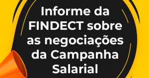Informe da FINDECT sobre as negociações da Campanha Salarial