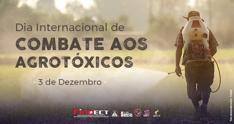 3 de Dezembro – Dia Internacional de Combate aos Agrotóxicos