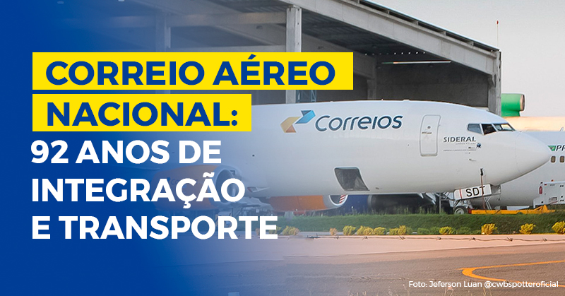 Correio Aéreo Nacional: 92 anos de integração e transporte