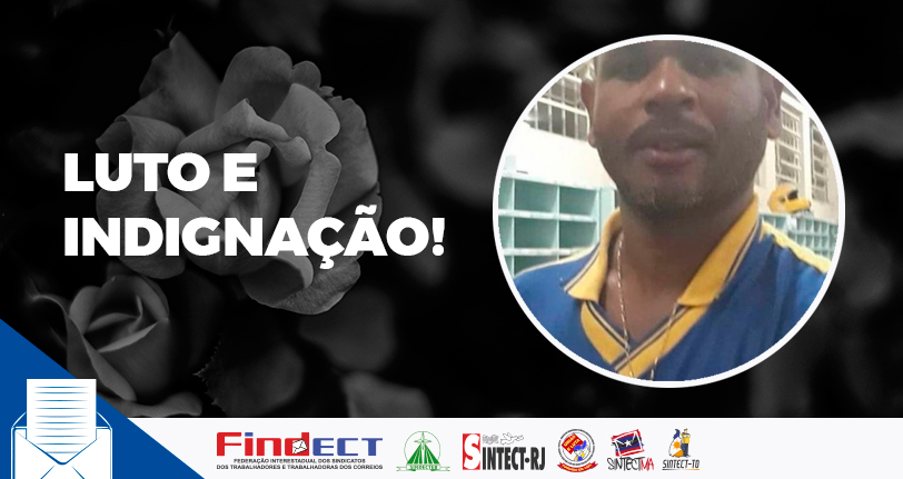 Luto e Indignação: FINDECT solidariza-se com família de Marcos Silva de Jesus, Carteiro assassinado em Itamaraju, Bahia