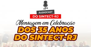 FINDECT celebra os 35 anos do SINTECT-RJ: Luta e conquistas aos Trabalhadores dos Correios