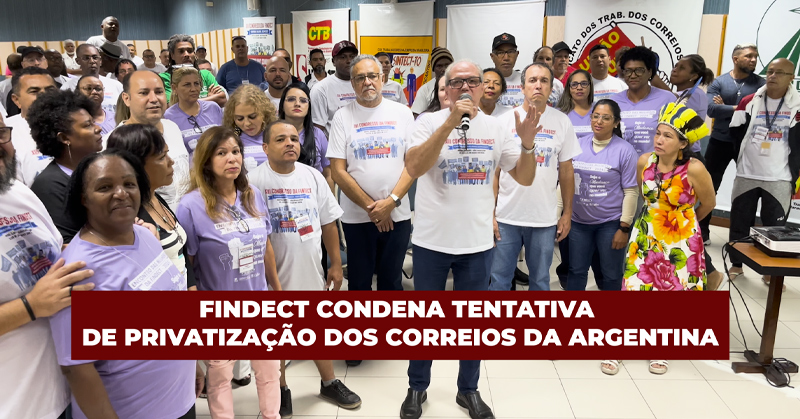 Trabalhadores dos Correios do Brasil repudiam privatização do Correo Argentino e manifestam solidariedade