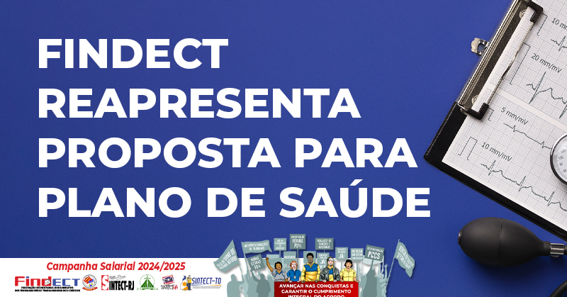 FINDECT notifica a direção da ECT sobre os resultados das assembleias e reapresenta proposta para o Plano de Saúde