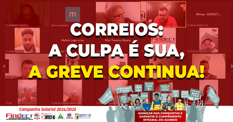 Correios: A culpa é sua, a greve continua!