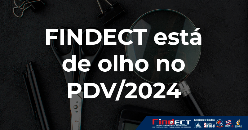 FINDECT analisa o Plano de Desligamento Voluntário dos Correios