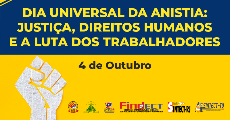 Dia Universal da Anistia: Justiça, direitos humanos e a luta dos trabalhadores