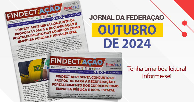 FINDECT apresenta conjunto de propostas para a recuperação e fortalecimento dos Correios como empresa pública e 100% estatal