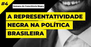 A representatividade negra na política brasileira