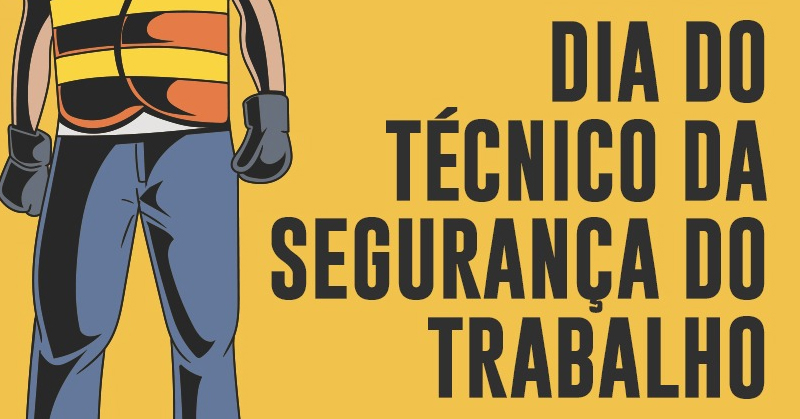 27 de Novembro: Dia do Técnico de Segurança do Trabalho