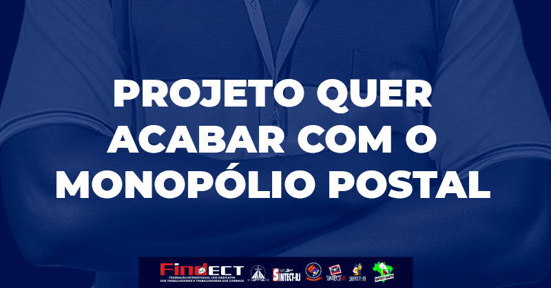 Projeto quer acabar com o monopólio postal e abrir caminho para a privatização dos Correios