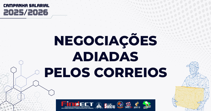 Correios adiam negociações do Acordo Coletivo e FINDECT cobra responsabilidade e transparência