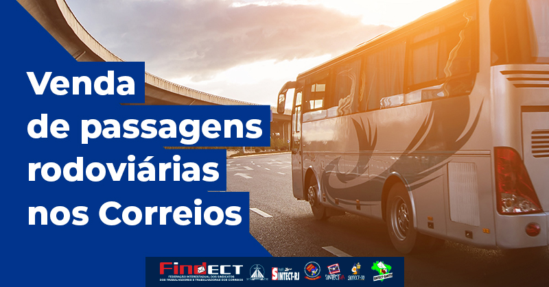 Venda de passagens rodoviárias nos Correios: avanço precisa ser ampliado e acompanhado de um projeto estratégico de fortalecimento da estatal