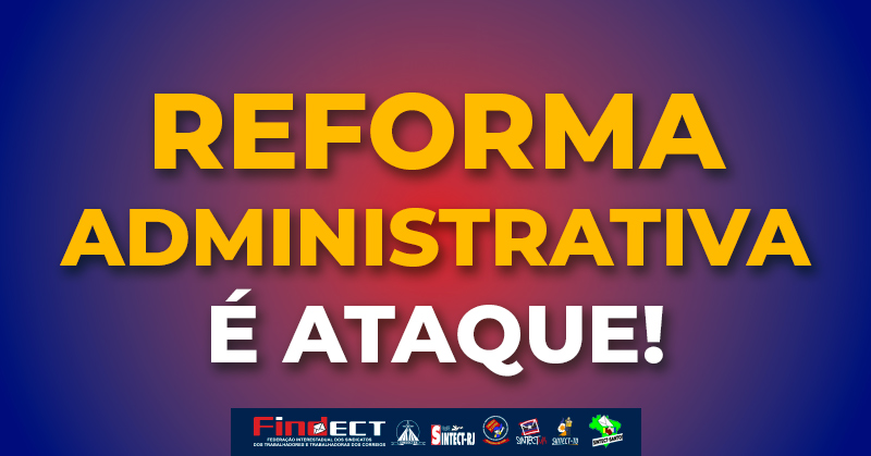 Reforma Administrativa é um ataque direto a todos os trabalhadores e ao serviço público