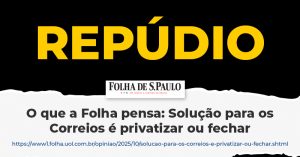 FINDECT repudia editorial da Folha de S. Paulo e reafirma que os Correios são patrimônio público estratégico