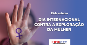 25 de Outubro: Alerta nacional contra a violência e a exploração da Mulher 25 de Outubro: Alerta nacional contra a violência e a exploração da Mulher