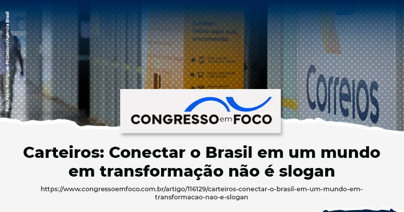 Correios: discurso de integração não combina com fechamento de unidades e retirada de direitos