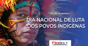 7 de fevereiro – Dia Nacional de Luta dos Povos Indígenas: território, direitos e resistência coletiva