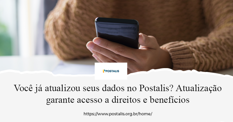 Você já atualizou seus dados no Postalis? Atualização garante acesso a direitos e benefícios