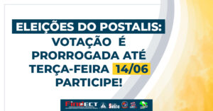 ELEIÇÕES DO POSTALIS: VOTAÇÃO É PRORROGADA ATÉ TERÇA-FEIRA (14). PARTICIPE E VOTE NA CHAPA 1